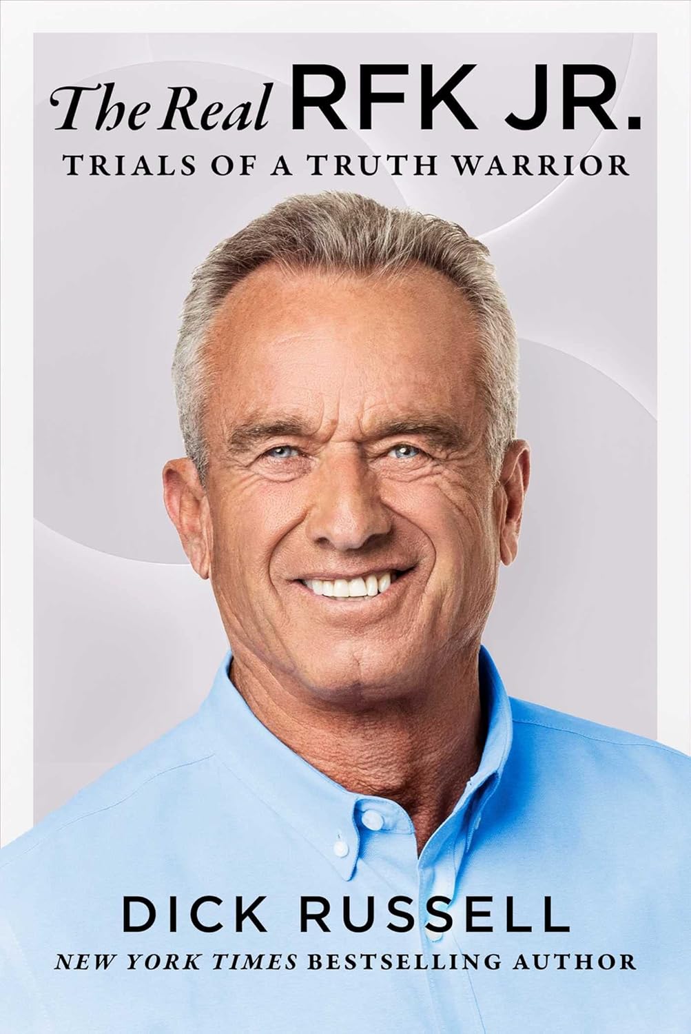 Real RFK Jr.: Trials of a Truth Warrior (Hardcover June 2023)