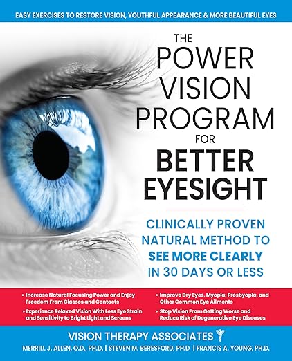 The Power Vision Program for Better Eyesight: Clinically Proven Natural Method to See More Clearly in 30 Days or Less 